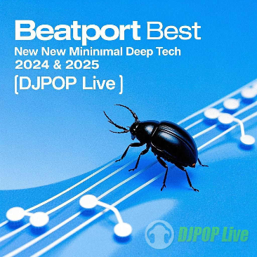 Beatport Best New Minimal Deep Tech 2024 & 2025